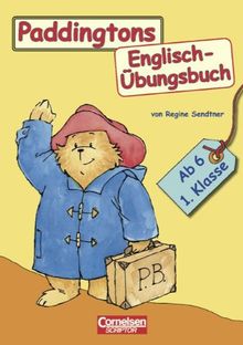 Englisch lernen mit Paddington: 1. Schuljahr, ab 6 Jahre - Paddingtons Englisch-Übungsbuch: Schülerbuch