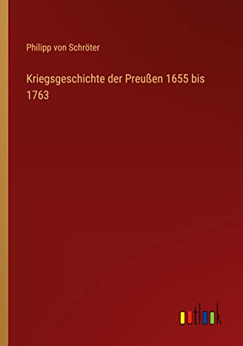 Kriegsgeschichte der Preußen 1655 bis 1763