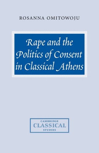 Rape and the Politics of Consent in Classical Athens (Cambridge Classical Studies)