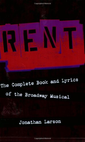 Jonathan Larson Rent, The Complete Book And Lyrics Of The Broadway Musical (Applause Books)