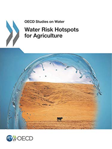 OECD Studies on Water Water Risk Hotspots for Agriculture: Edition 2017