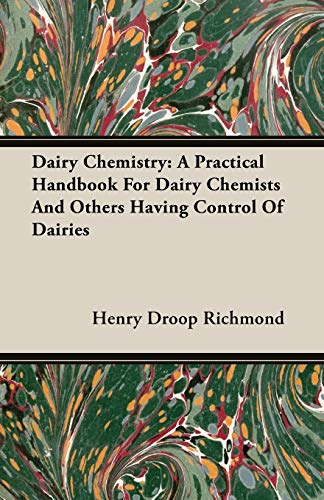 Dairy Chemistry: A Practical Handbook For Dairy Chemists And Others Having Control Of Dairies
