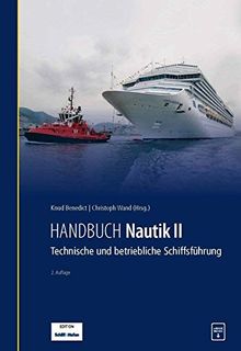 Handbuch Nautik II: Technische und betriebliche Schiffsführung