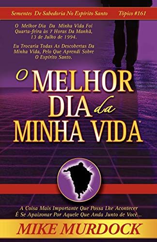 Mike Murdock O Melhor Dia Da Minha Vida