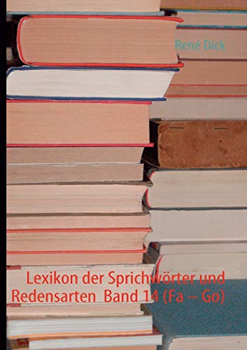 Lexikon der Sprichwörter und Redensarten Band 14 (Fa – Go)