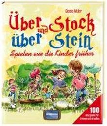 Über Stock und über Stein: Spielen wie die Kinder früher