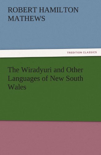 The Wiradyuri and Other Languages of New South Wales (TREDITION CLASSICS)
