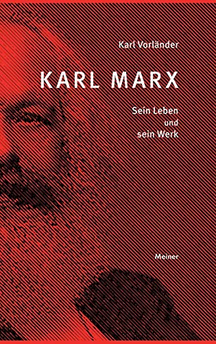 Karl Marx: Sein Leben und sein Werk