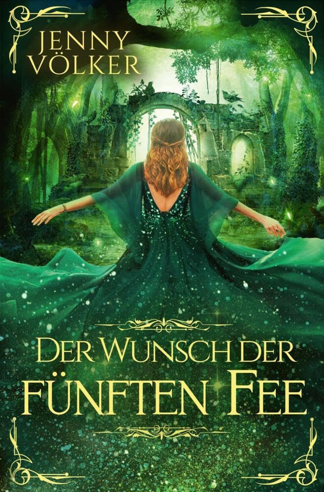 Der Wunsch der fünften Fee: Märchenhafte Romantasy