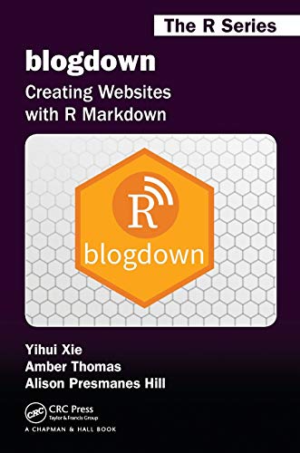 Yihui Xie Blogdown, Creating Websites With R Markdown (The R)