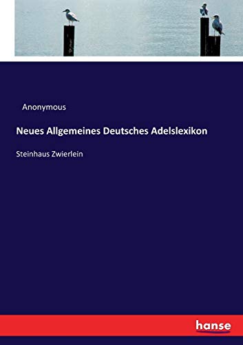 Neues Allgemeines Deutsches Adelslexikon: Steinhaus Zwierlein