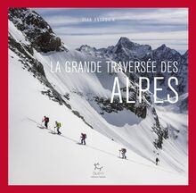 La grande traversée des Alpes : de Nice à Vienne, un si long hiver