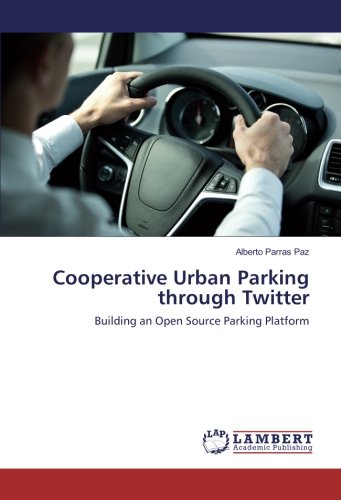 Cooperative Urban Parking through Twitter: Building an Open Source Parking Platform