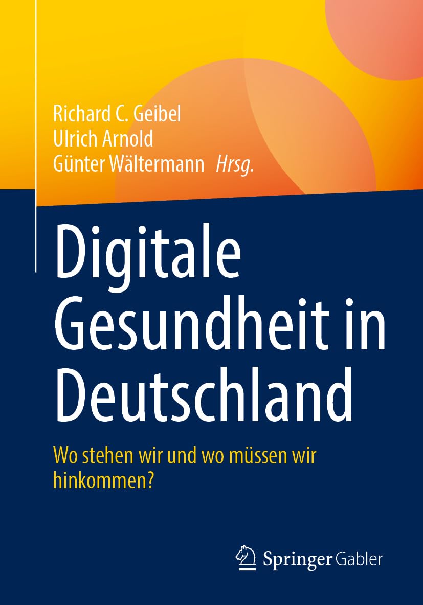 Digitale Gesundheit in Deutschland: Wo stehen wir und wo müssen wir hinkommen?