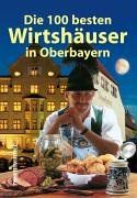 Die 100 besten Wirtshäuser in Oberbayern