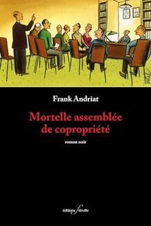 Mortelle assemblée de copropriété : roman noir