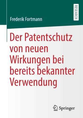 Der Patentschutz von neuen Wirkungen bei bereits bekannter Verwendung