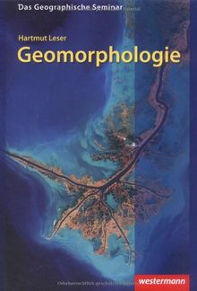 Geomorphologie: 9. Auflage - Neubearbeitung 2009 (Das Geographische Seminar, Band 32)