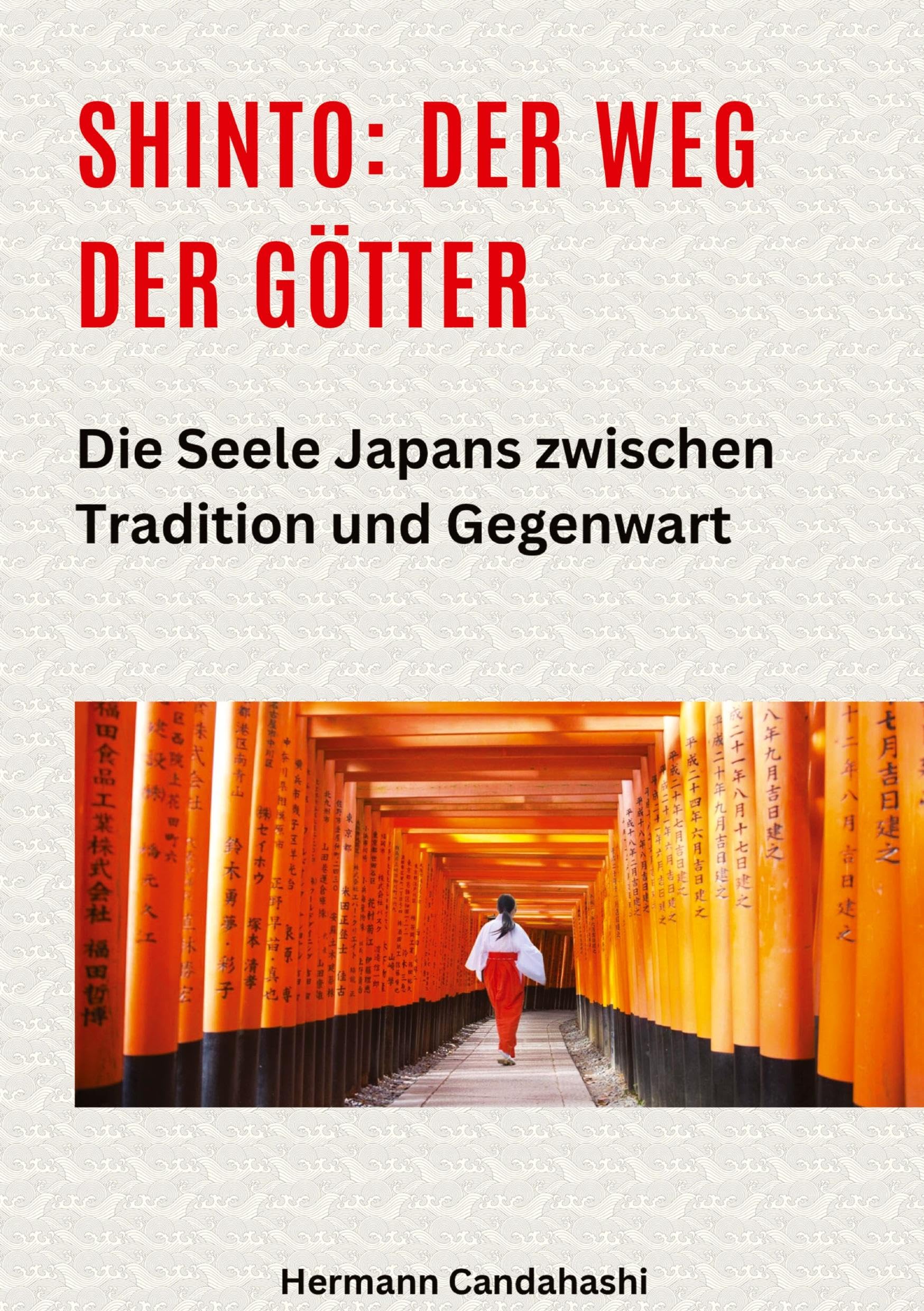 Shinto: Der Weg der Götter II: Die Seele Japans zwischen Tradition und Gegenwart (Exkursionen durch Japans Kultur)