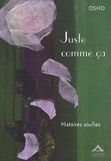 Juste comme ça : histoires soufies