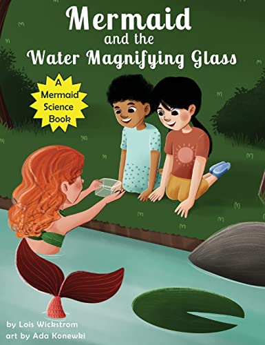 Mermaid and the Water Magnifying Glass (Mermaid Science, Band 3)