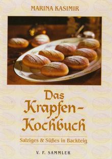 Das Krapfen-Kochbuch: Salziges und Süßes in Backteig