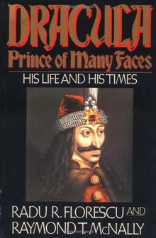 Dracula, Prince of Many Faces: His Life and His Times: His Life and Times
