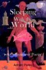 Sleeping With the World: - A Collection of Poetry