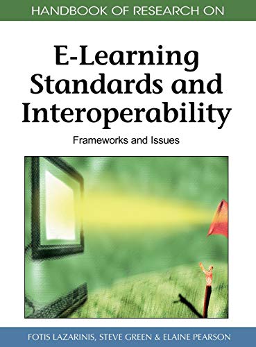 Handbook of Research on E-Learning Standards and Interoperability: Frameworks and Issues