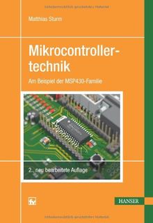 Mikrocontrollertechnik: Am Beispiel der MSP430-Familie