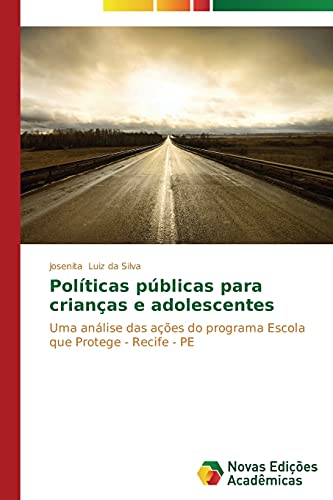 Políticas públicas para crianças e adolescentes: Uma análise das ações do programa Escola que Protege - Recife - PE