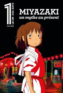 Le 1 des arts, hors-série. Miyazaki : un mythe au présent