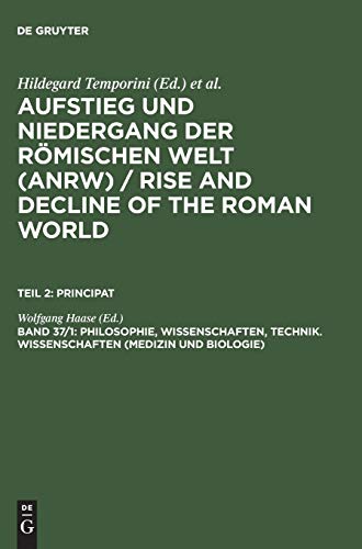 Aufstieg und Niedergang der römischen Welt, 3 Tle. in Einzelbdn., Bd.37/1, Wissenschaften (Medizin und Biologie) (Aufstieg und Niedergang der ... and Decline of the Roman World. Principat)