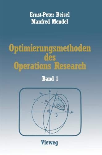 Lineare und ganzzahlige lineare Optimierung (Optimierungsmethoden des Operations-Research, Band 1)