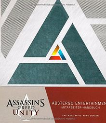 Assassin's Creed: Unity: Abstergo Entertainment - Mitarbeiter-Handbuch (Fallakte 44412: Arno Dorian)