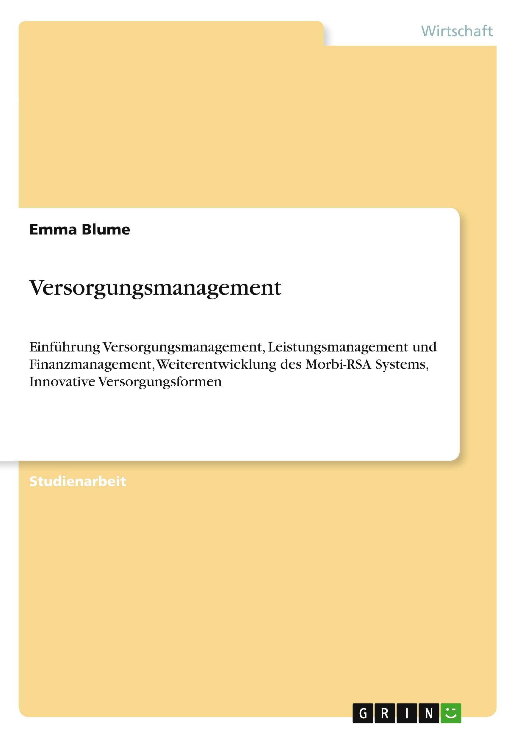 Versorgungsmanagement: Einführung Versorgungsmanagement, Leistungsmanagement und Finanzmanagement, Weiterentwicklung des Morbi-RSA Systems, Innovative Versorgungsformen