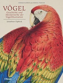 Vögel - Geschichte und Meisterwerke der Vogelillustration: Schätze aus der Bibliothek des Natural History Museum, London