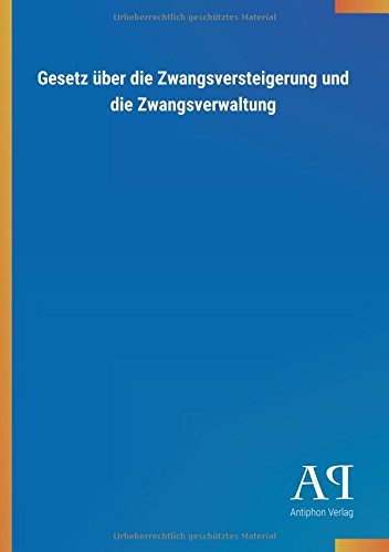 Gesetz über die Zwangsversteigerung und die Zwangsverwaltung