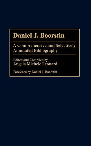 Daniel J. Boorstin: A Comprehensive and Selectively Annotated Bibliography (Bibliographies & Indexes in World History)