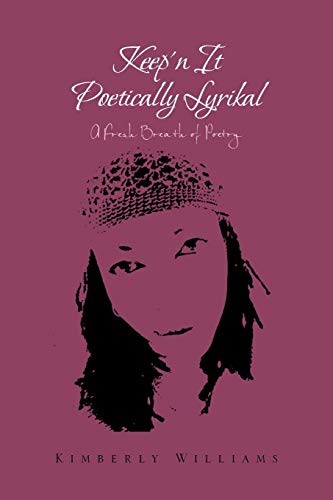 Keep'n It Poetically Lyrikal: A Fresh Breath of Poetry