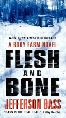 Flesh and Bone: A Body Farm Novel