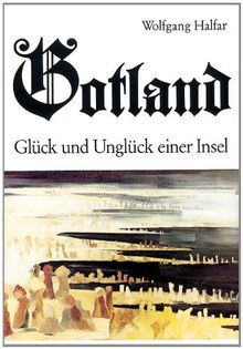 Gotland - Glück und Unglück einer Insel