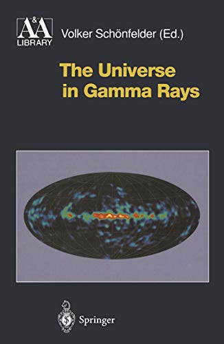 The Universe in Gamma Rays (Astronomy and Astrophysics Library)
