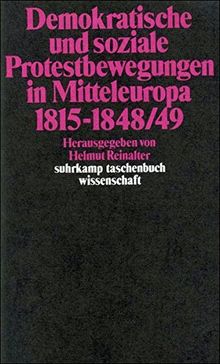 Demokratische und soziale Protestbewegungen in Mitteleuropa 1815-1848/49 (suhrkamp taschenbuch wissenschaft)