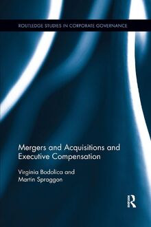 Mergers and Acquisitions and Executive Compensation (Routledge Studies in Corporate Governance, 8, Band 8)