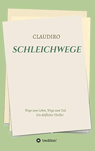 SCHLEICHWEGE: Wege zum Leben, Wege zum Tod
