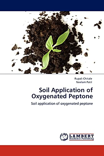 Soil Application of Oxygenated Peptone: Soil application of oxygenated peptone