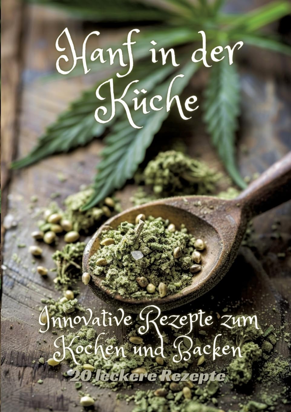Hanf in der Küche: Innovative Rezepte zum Kochen und Backen