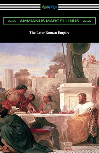 Ammianus Marcellinus The Later Roman Empire