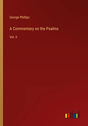 A Commentary on the Psalms: Vol. II